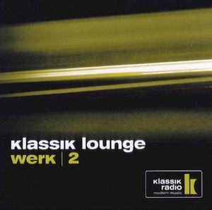 Klassik Lounge, Werk 2