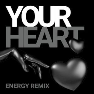 Your Heart (Energy Remix) (Single)