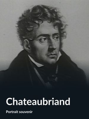 Chateaubriand, portrait souvenir