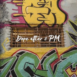 Dope after 8 PM (Single)