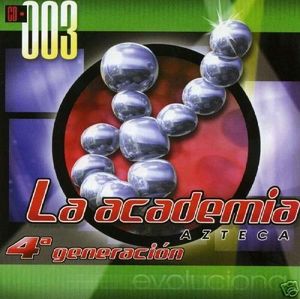 La Academia Azteca 4ª Generación Evolucion CD・003