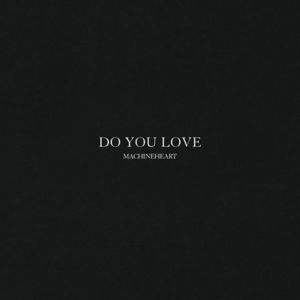 Do You Love (Single)