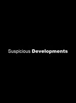 Suspicious Developments