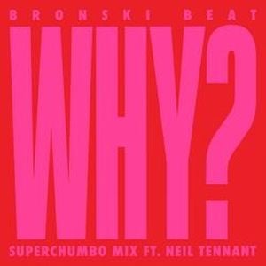 Why? (Superchumbo mix)