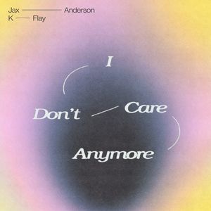 I Don't Care Anymore (Single)