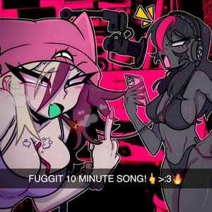 FUGGIT 10 MINUTE SONG! (Single)