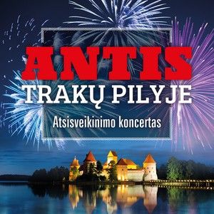 Antis Trakų pilyje. Atsisveikinimo koncertas (Live) (Live)