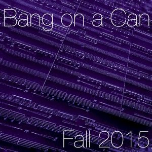 Bang on a Can Fall 2015 Mixtape