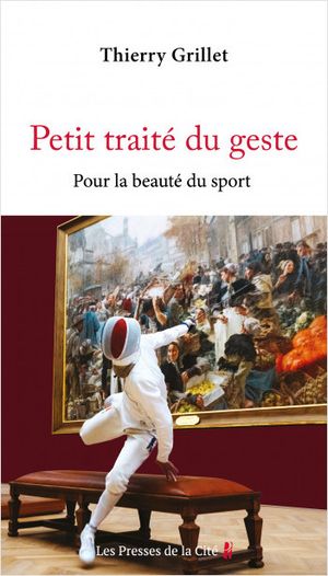 Petit traité du geste : pour la beauté du sport