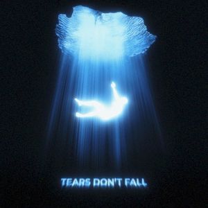 Tears Don’t Fall (Single)