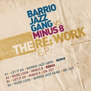 The Re: Work (Barrio Jazz Gang Vs Minus 8) (EP)