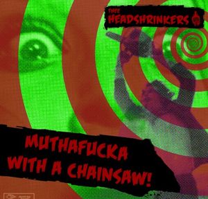 Muthafucka With a Chainsaw! (Single)