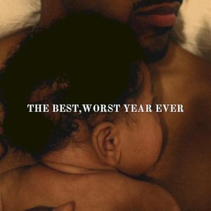 The Best Worst Year Ever