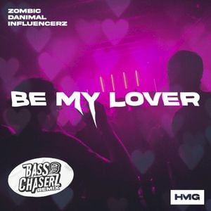 Be My Lover (Bass Chaserz Remix) (Single)