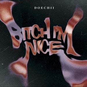 Bitch I’m Nice (Single)