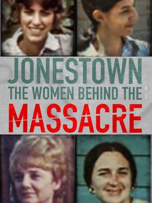 Jonestown: The Women Behind the Massacre