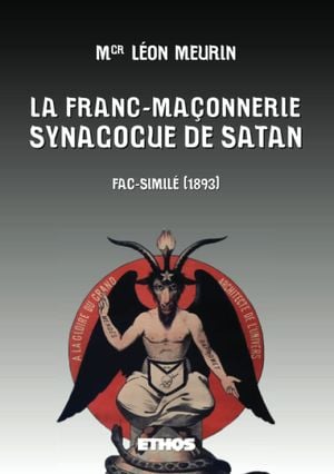 La Franc-Maçonnerie, Synagogue de Satan