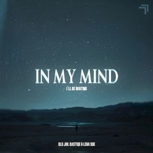 In My Mind (I'll Be Waiting) (Single)