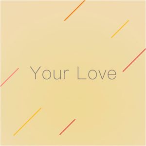 Your Love (Single)