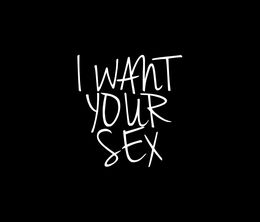 image-https://media.senscritique.com/media/000022331231/0/i_want_your_sex.jpg