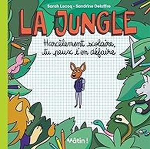 La Jungle - Harcèlement scolaire, tu peux t'en défaire