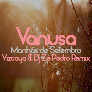 Manhãs de Setembro (Vizcaya & DJ Zé Pedro Remix)