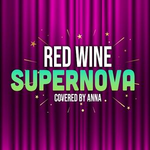 Red Wine Supernova (Single)