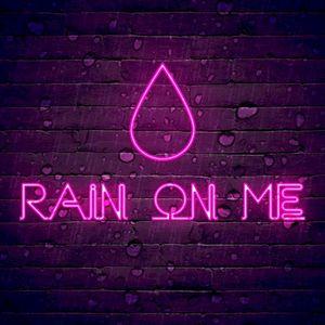 Rain on Me (Single)