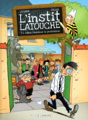 Adieu, Monsieur le Professeur! - L'instit Latouche, tome 4