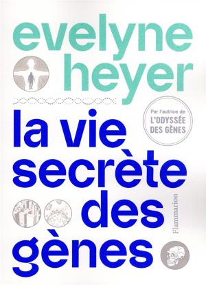 La vie secrète des gènes