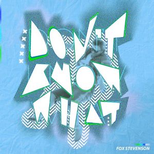 Don’t Know What (Single)