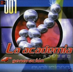 La Academia Azteca 4ª Generación Evolucion CD・001