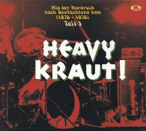 Heavy Kraut! (Teil 1) (Wie der Hardrock nach Deutschland kam) (1970-1976)