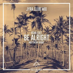 Be Alright (Jyra Club Mix) (Single)