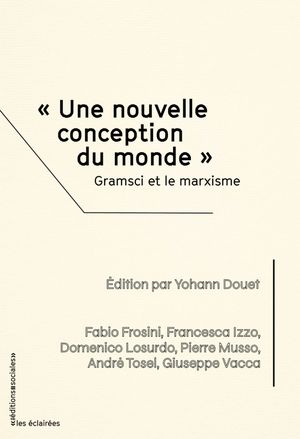 « Une nouvelle conception du monde » – Gramsci et le marxisme