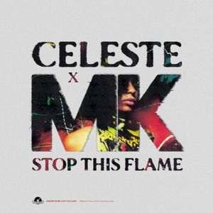 Stop This Flame (Celeste x MK) (Single)