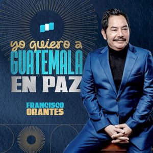 Yo Quiero a Guatemala en Paz (Single)