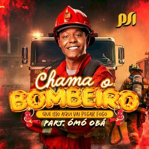 Chama o Bombeiro (Que Isso Aqui Vai Pegar Fogo) (Single)