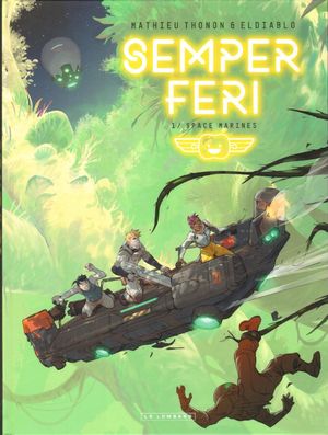 Semper Feri, tome 1 : Space Marines