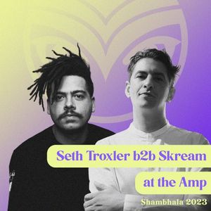 Shambhala 2023: Seth Troxler b2b Skream at the AMP Stage (Live)