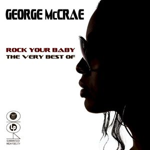 Rock Your Baby - The Very Best Of