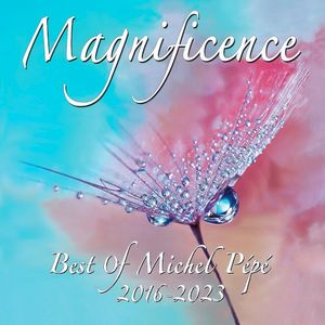 Magnificence (Best of 2016-2023)