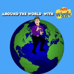 Around the World with Jett Wiggle