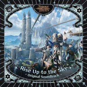 Rise Up to the Sky (Throne and Liberty Original Soundtrack) (OST)