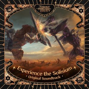 Experience the Solisium (Throne and Liberty Original Soundtrack) (OST)