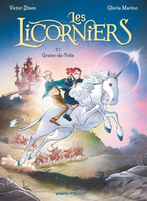 Graine-de-Folie - Les licorniers, tome 1