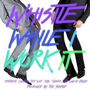 Whistle While I Work It (Single)