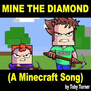 Mine the Diamond (A Minecraft Song) (Single)