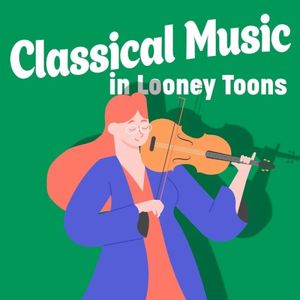 Classical Music in Looney Toons