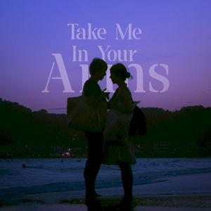 Take Me in Your Arms (Single)